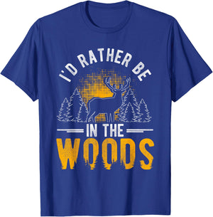 I'd Rather Be In The Woods Deer Hunting Woods T-Shirt - T-Shirt | Royal