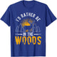 I'd Rather Be In The Woods Deer Hunting Woods T-Shirt - T-Shirt | Royal