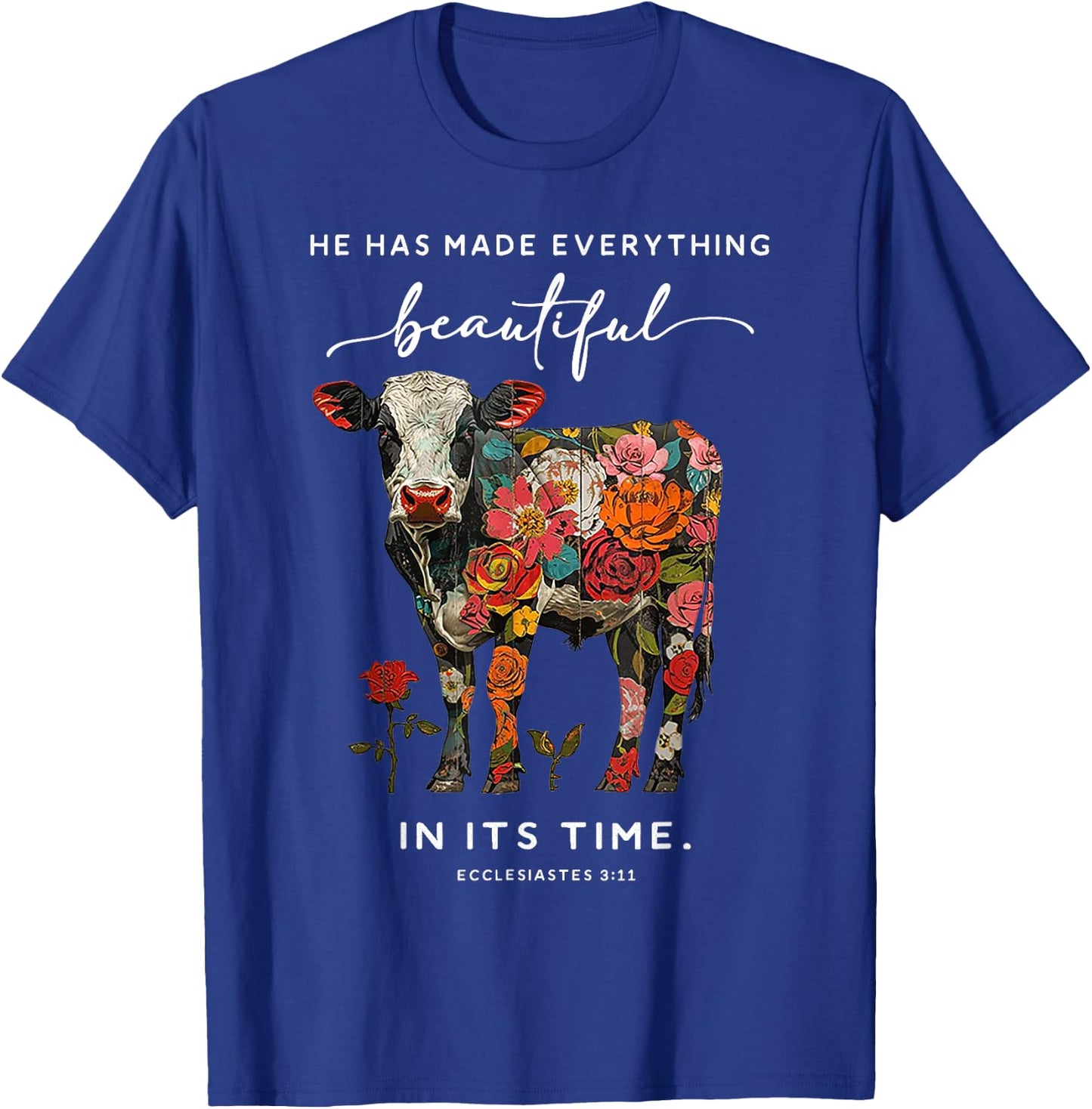 Cow He Has Made Everything Beautiful T-Shirt - T-Shirt | Royal