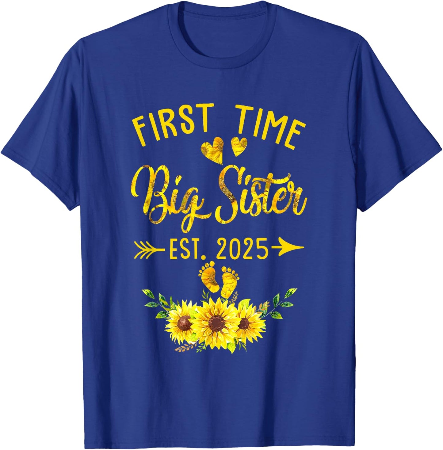 First Time Big Sister Est 2025 Sunflower Promoted To Sister T-Shirt - T-Shirt | Royal