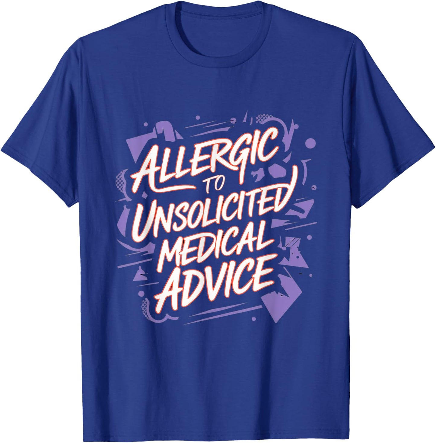 Allergic To Unsolicited Medical Advice Healthy Boundaries T-Shirt - T-Shirt | Royal