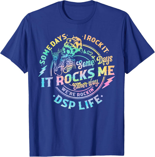 Tie Dye Some Days I Rock It Some Days It Rocks Me DSP Life T-Shirt - T-Shirt | Royal