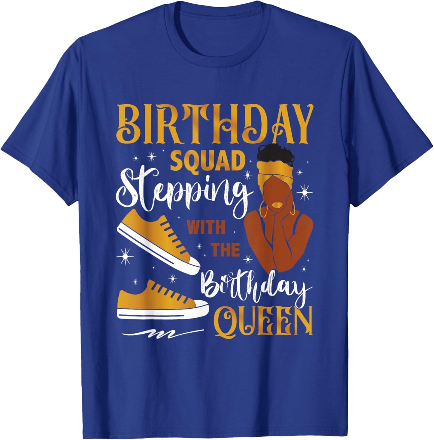 Birthday Squad Stepping With Black Queen Gift T-Shirt - T-Shirt | Royal
