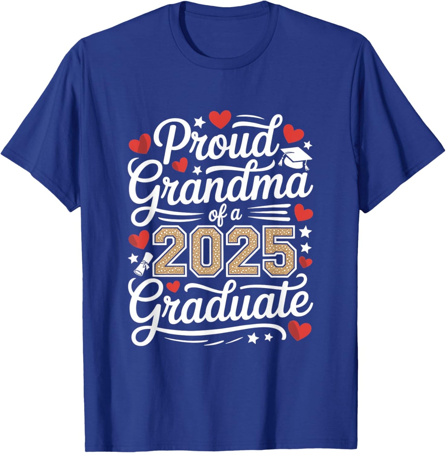 Proud Grandma Of A 2025 Graduate T-Shirt - T-Shirt | Royal