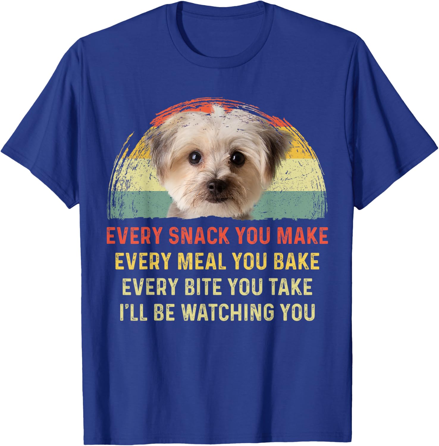 Every Snack You Make Morkie Dog Mom Dog Dad Retro Men Women Girls Kids T-Shirt - T-Shirt | Royal