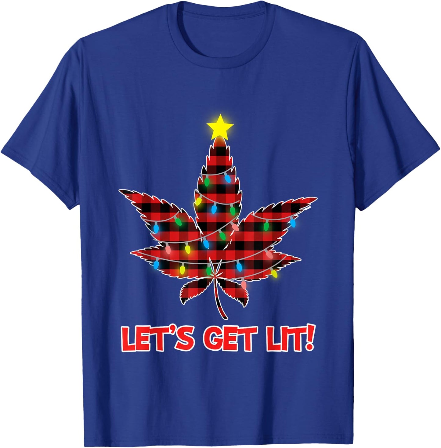 Lets Get Lit Christmas Marijuana Leaf Cannabis Weed Ugly T-Shirt - T-Shirt | Royal