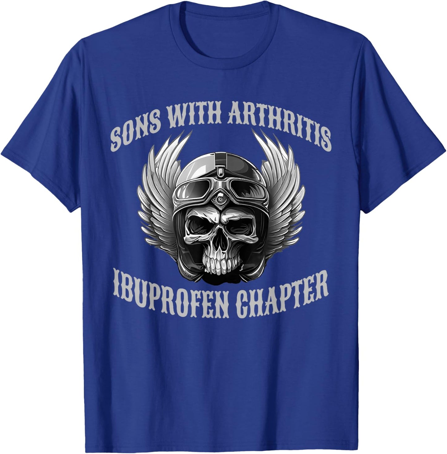 Sons With Arthritis Ibuprofen Chapter Motorcycle Biker Funny T-Shirt - T-Shirt | Royal