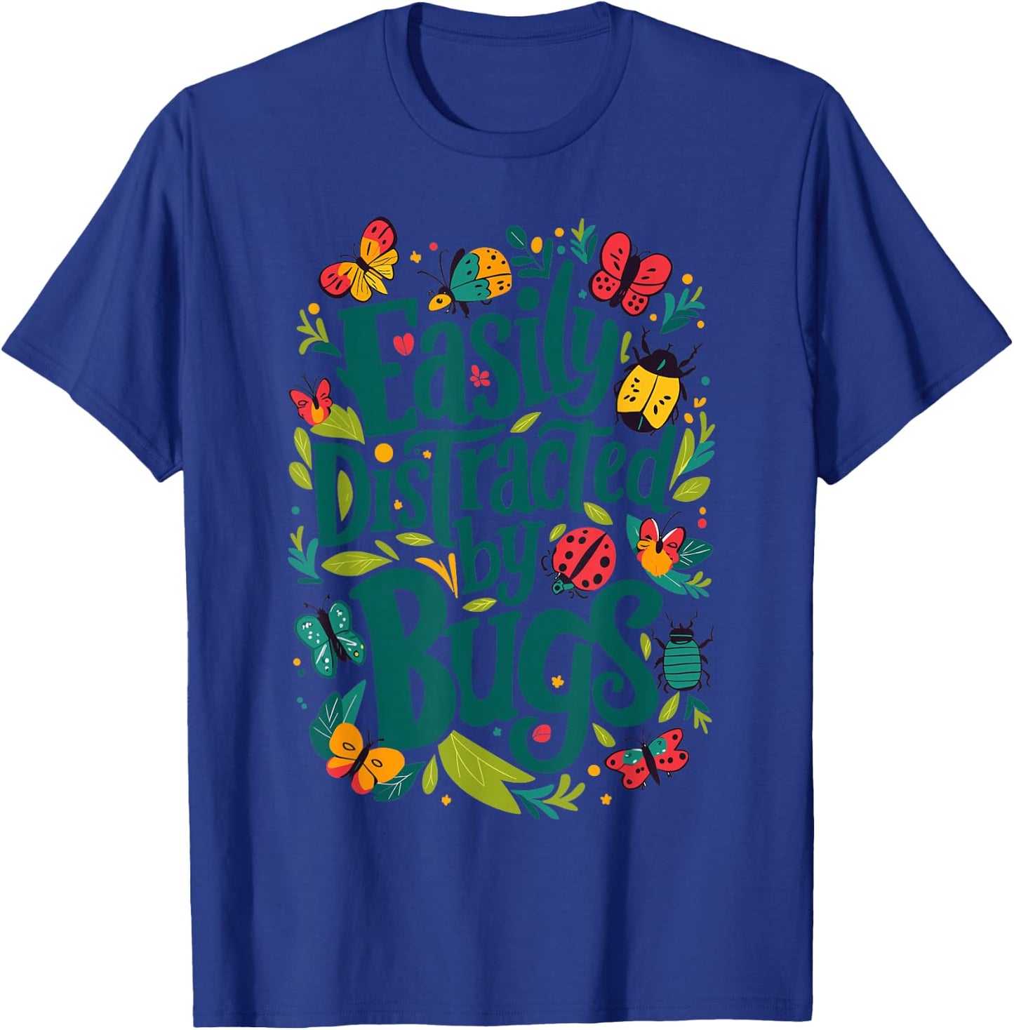 Easily distracted by Bugs T-Shirt - T-Shirt | Royal