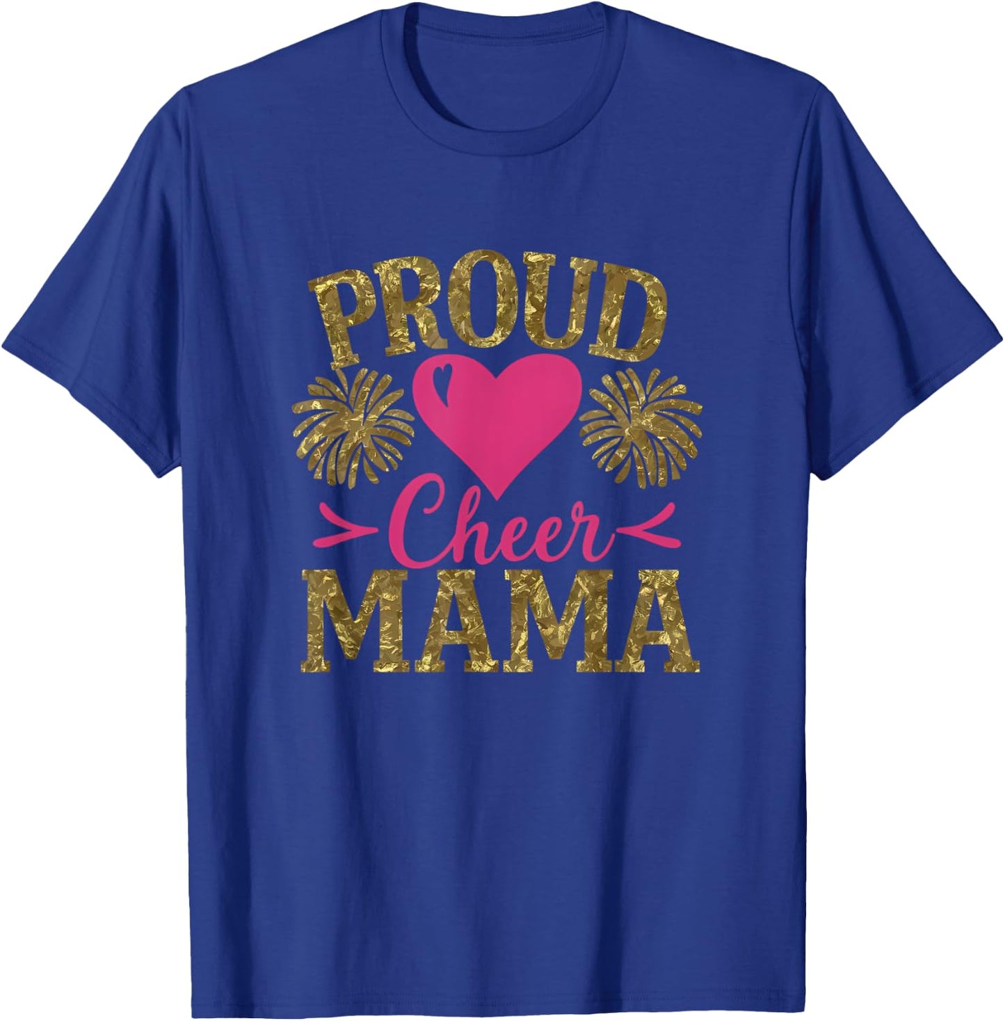 Cheerleading Proud Supportive Mama Proud Cheer Mama Black Small Classic Fit Short Sleeve T-Shirt - T-Shirt | Royal