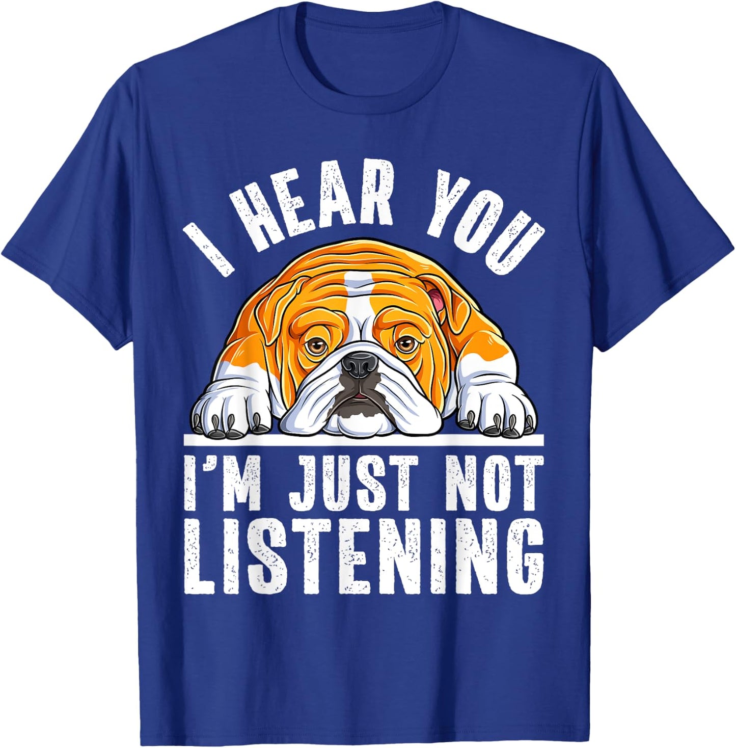 Funny English Bulldog I'm Not Listening Bulldog Lover T-Shirt - T-Shirt | Royal