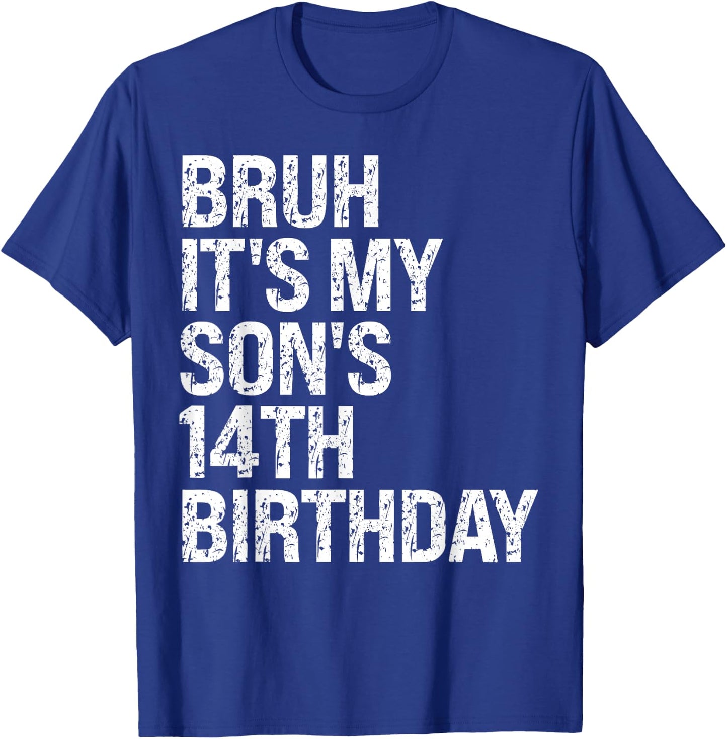 Bruh It's My Son's 14th Birthday King Happy Crown Cool Funny T-Shirt - T-Shirt | Royal