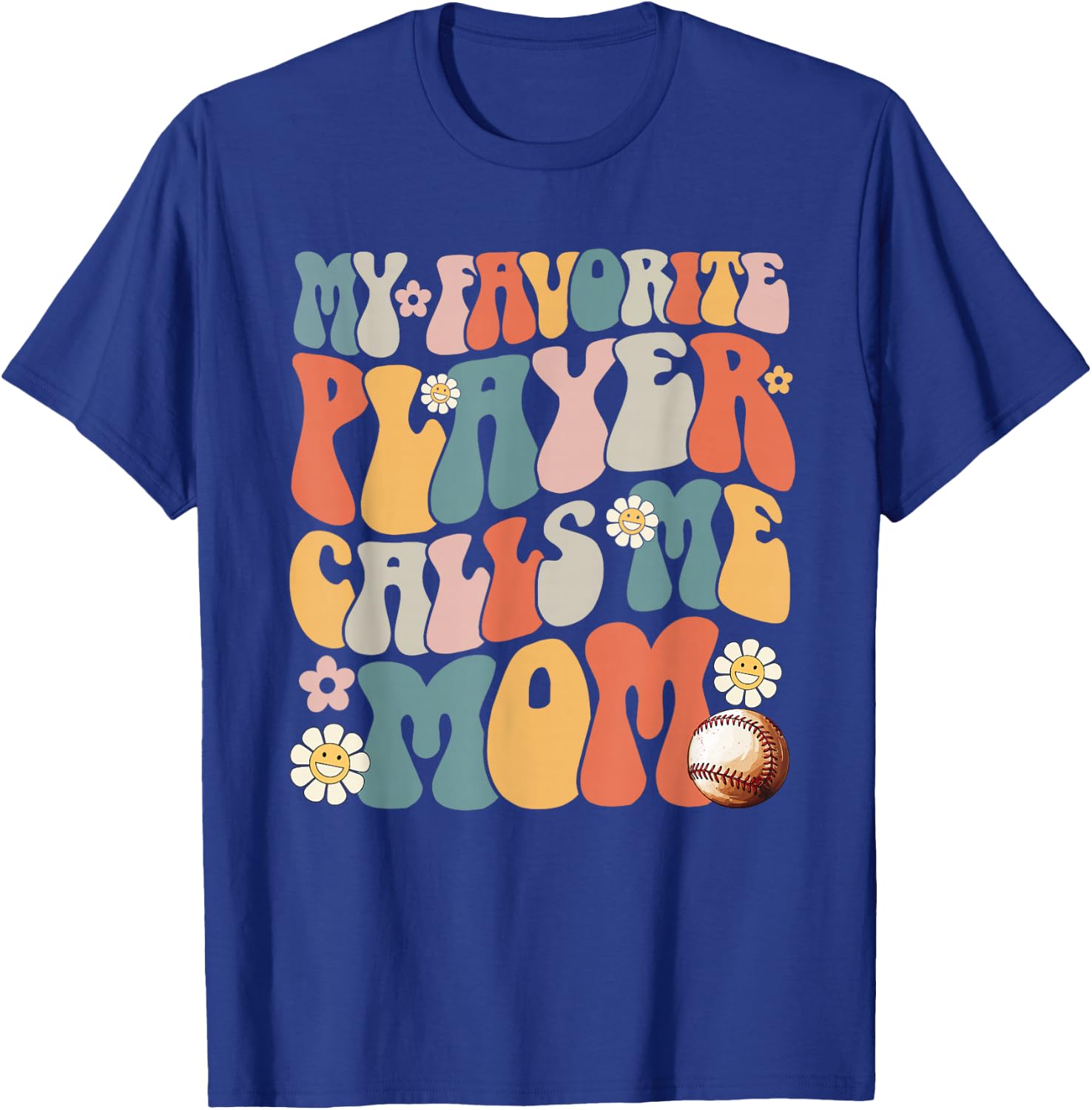My Favorite Baseball Player Calls Me Mom Mother's Day Gift T-Shirt - T-Shirt | Royal