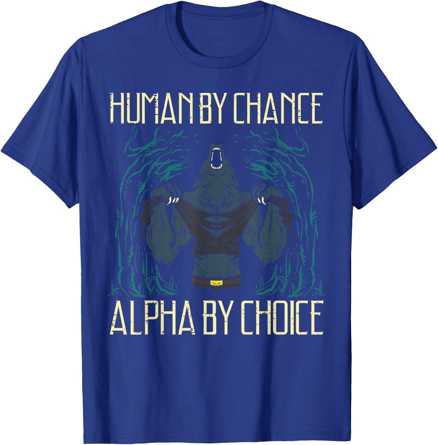 Wolf Human By Chance Alpha By Choice Men Boys Kids Women T-Shirt - T-Shirt | Royal