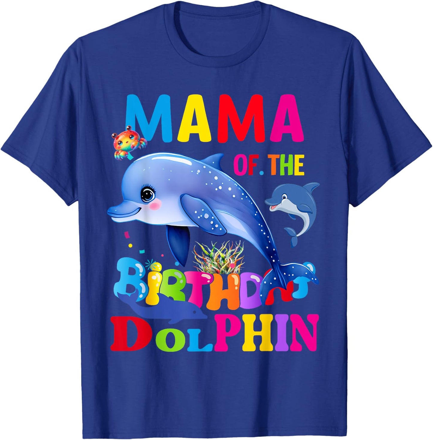 Dolphin Mama Of The Birthday Dolphin Mama Birthday T-Shirt - T-Shirt | Royal