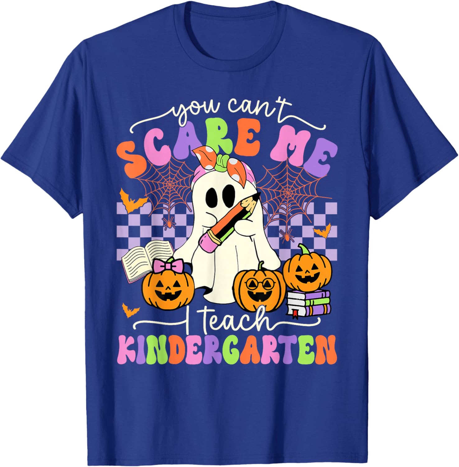 Halloween Teacher You Can't Scare Me I Teach Kindergarten T-Shirt - T-Shirt | Royal