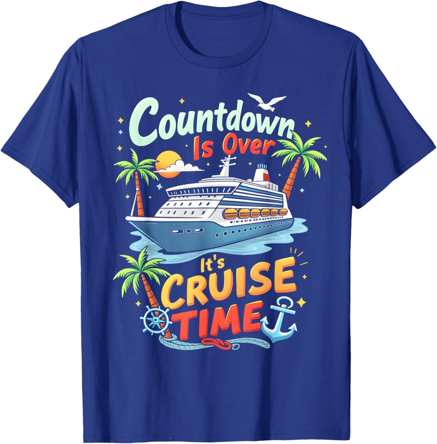 Countdown Is Over It's Cruise Time Apparel -Adult Cruise Squad 2025 Family Cruise 2025 Couple Outfits Friends Black T-Shirt - T-Shirt | Royal