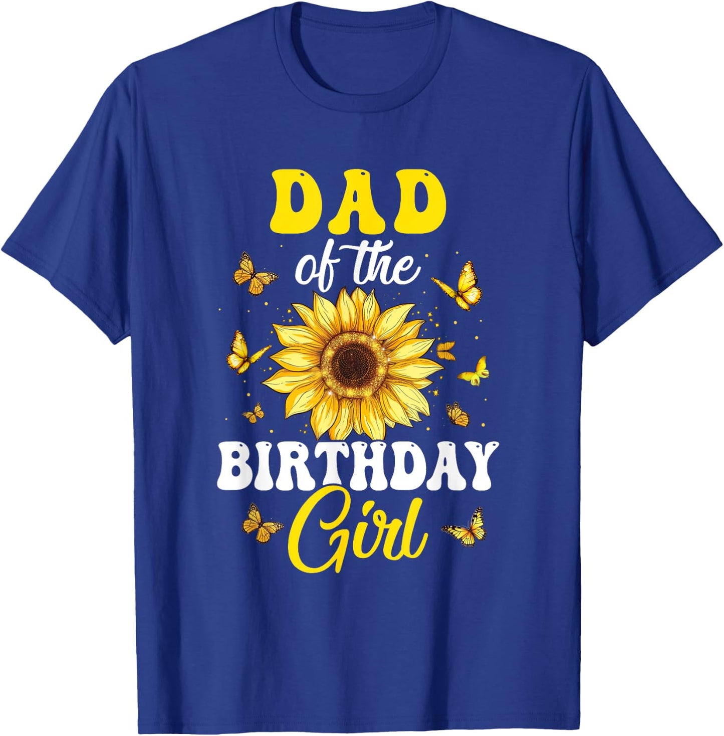 Dad Of The Birthday Girl Sunflower Party Family Matching T-Shirt - T-Shirt | Royal