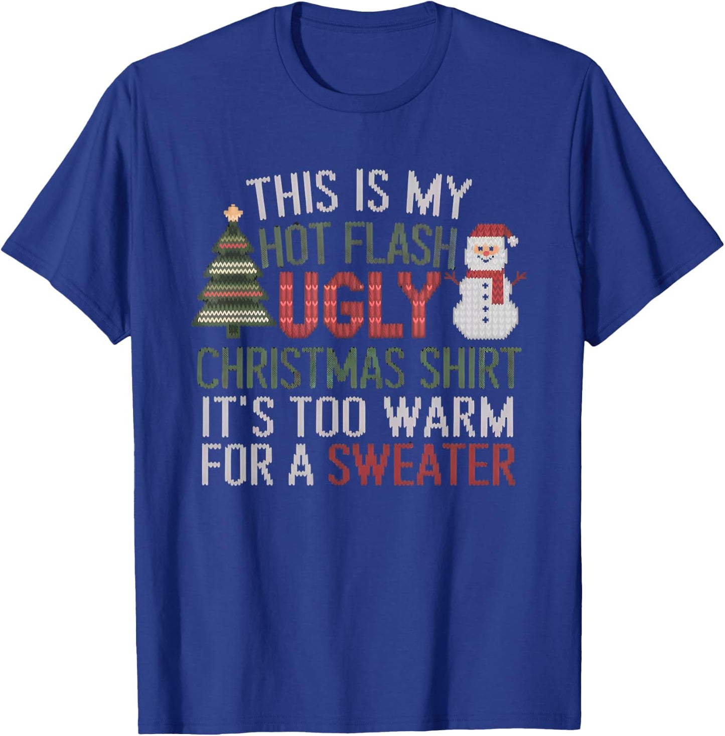 Hot Flash Funny Ugly Christmas Sweater Women Menopause T-Shirt - T-Shirt | Royal