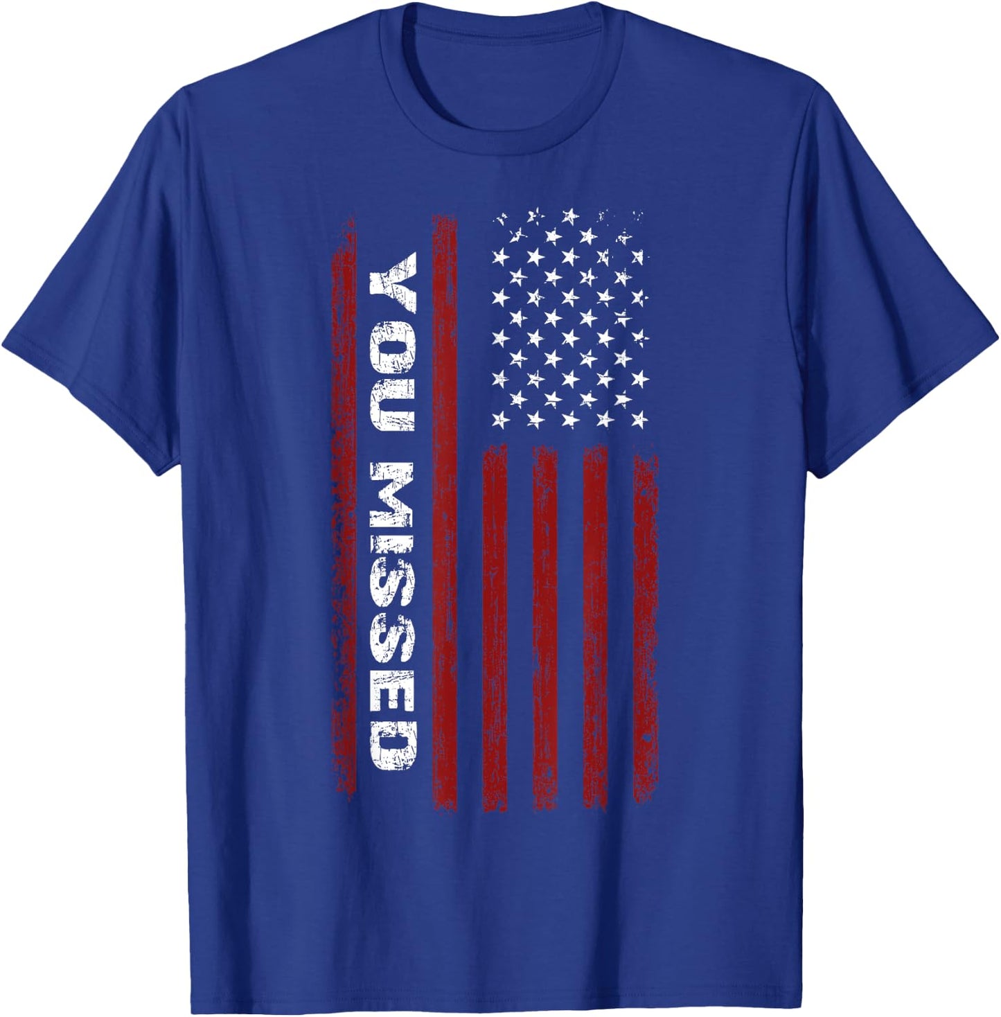 You missed Donald Trump 2024 T-Shirt - T-Shirt | Royal