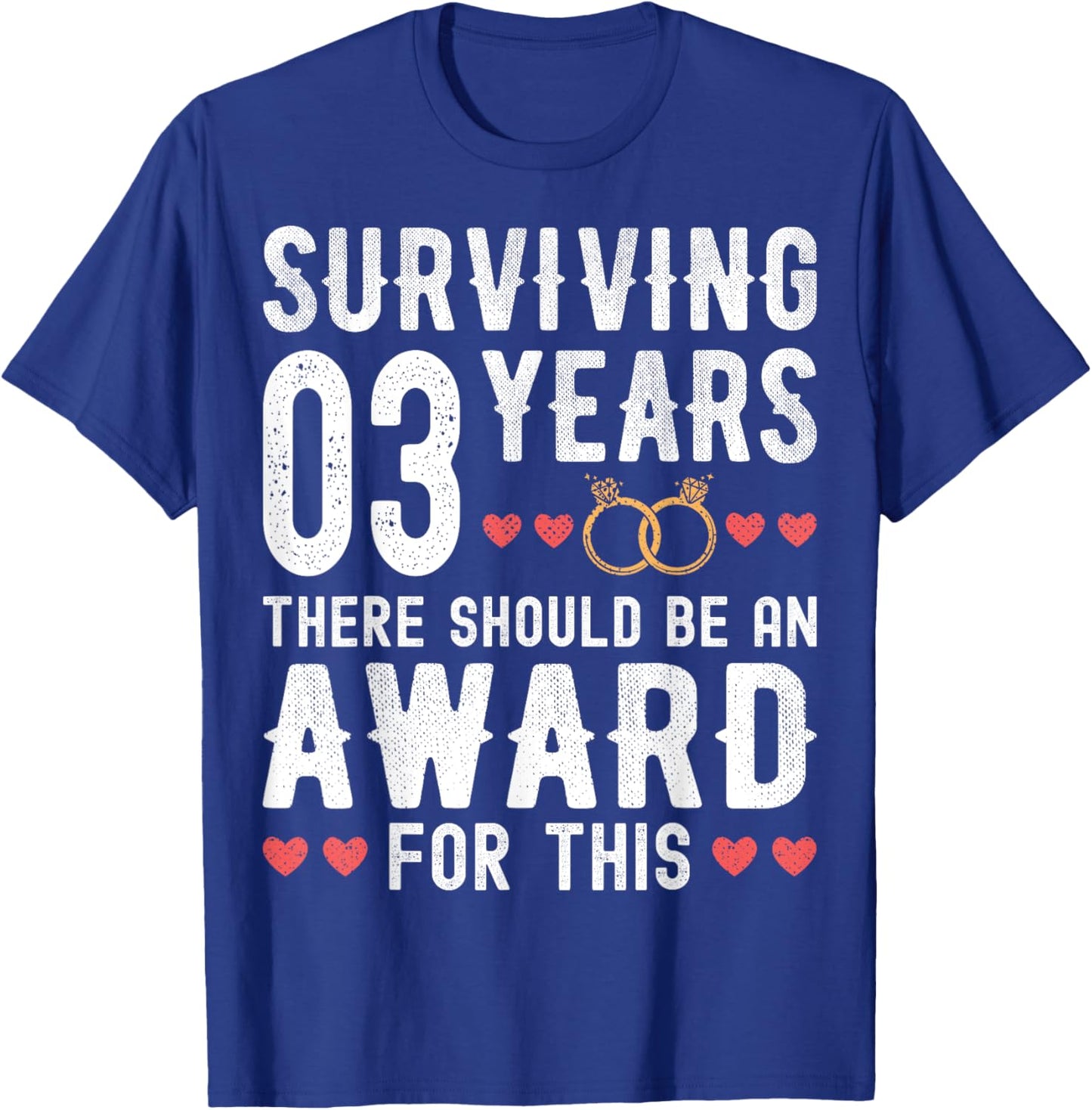 Surviving 3 Years There Should Be - 3rd Wedding Anniversary T-Shirt - T-Shirt | Royal