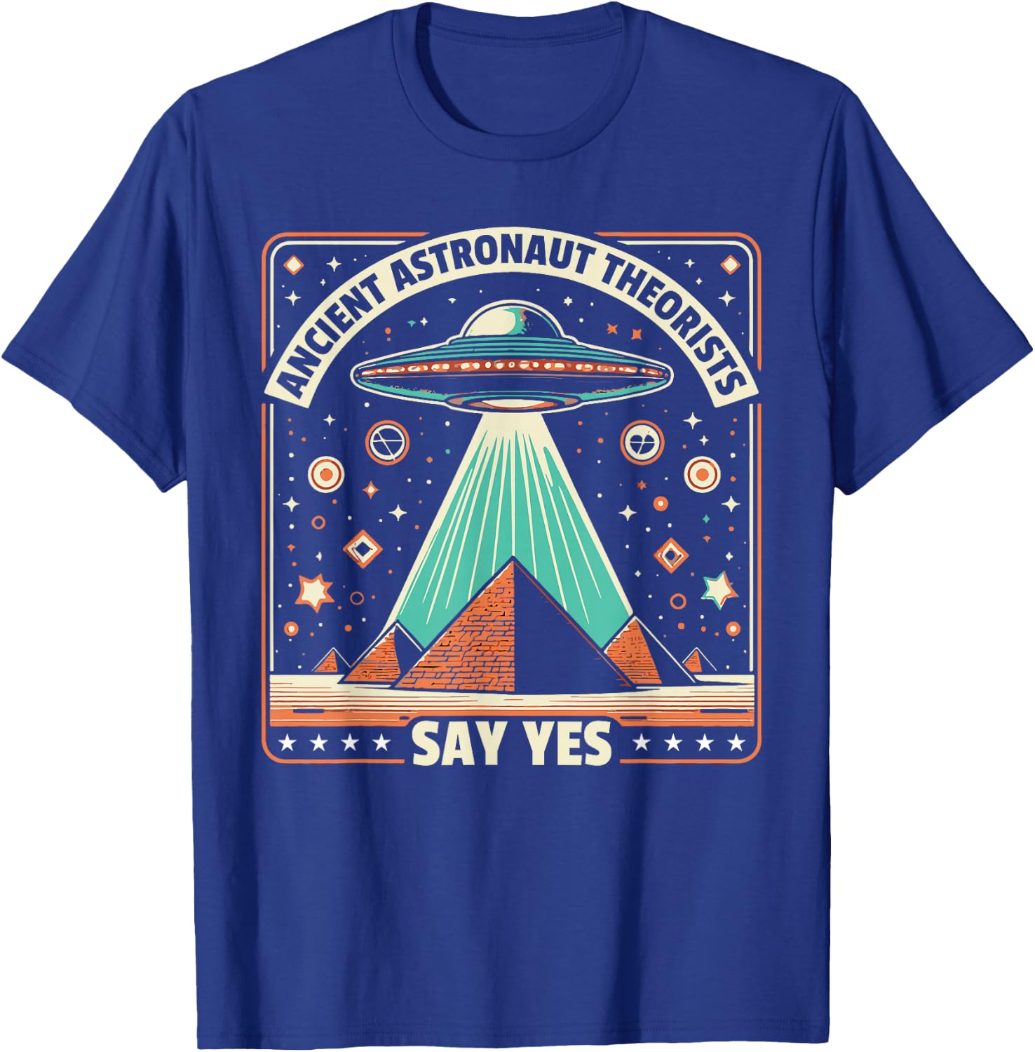 Ancient Astronaut Theorists Say Yes Alien UFO Theory T-Shirt - T-Shirt | Royal