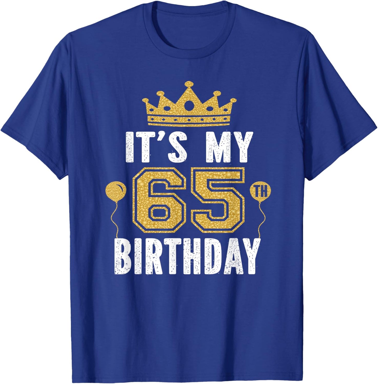 It's My 65th Birthday Gift 65 Years Old Man And Woman T-Shirt - T-Shirt | Royal