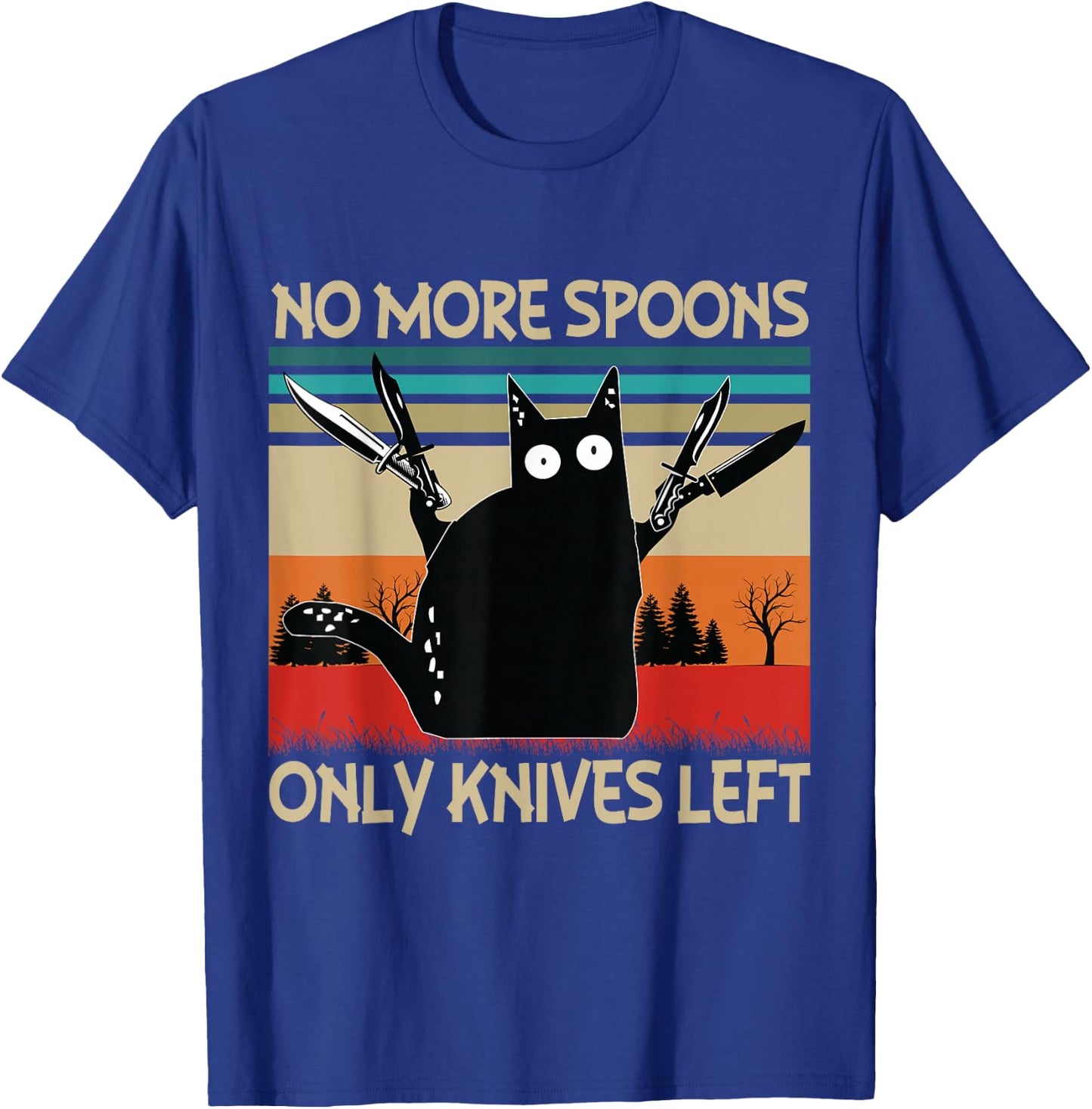 No more spoons, just knives. T-Shirt - T-Shirt | Royal