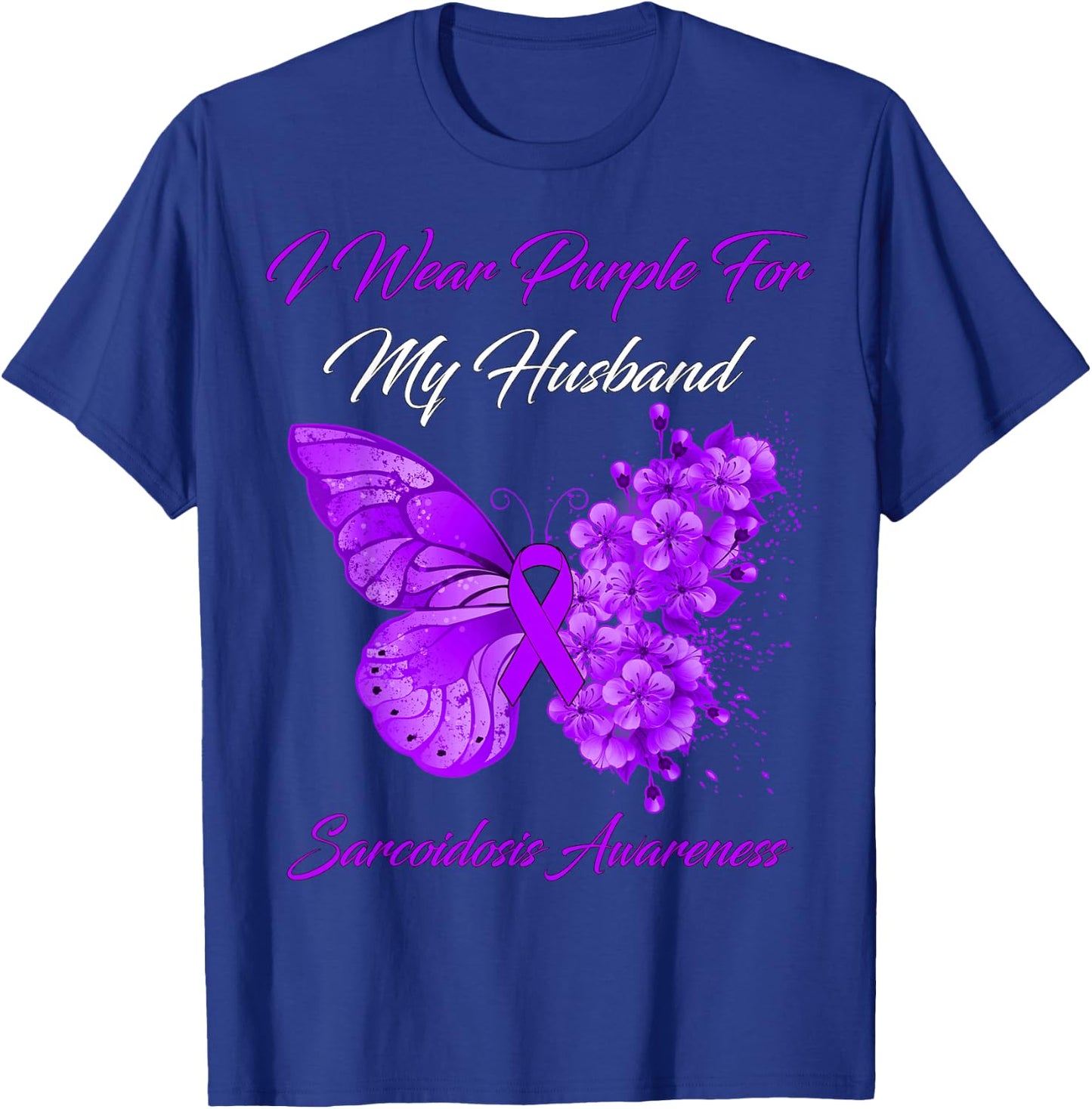 Butterfly I Wear Purple For My Husband Sarcoidosis Awareness T-Shirt - T-Shirt | Royal