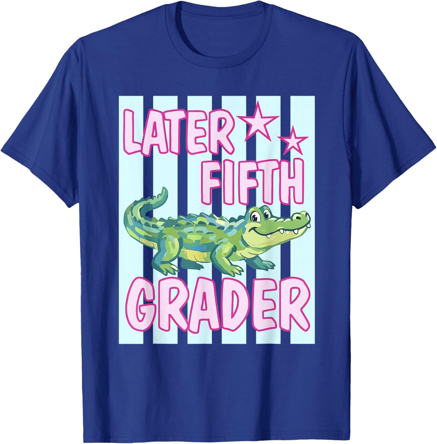 Gator Later Fifth Grader Last Day School End of School Year T-Shirt - T-Shirt | Royal