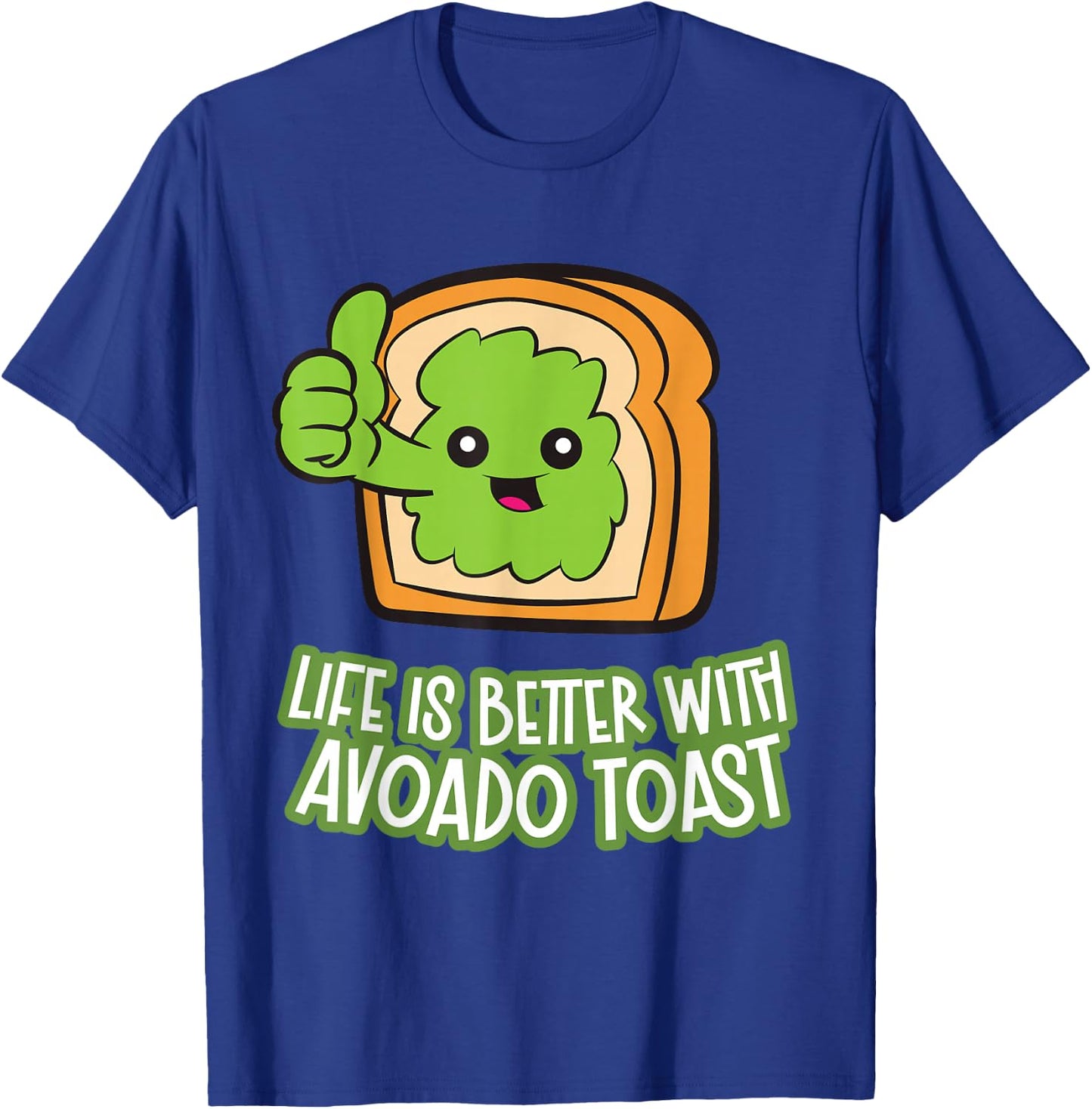 Life Is Better With Avocado Toast T-Shirt - T-Shirt | Royal