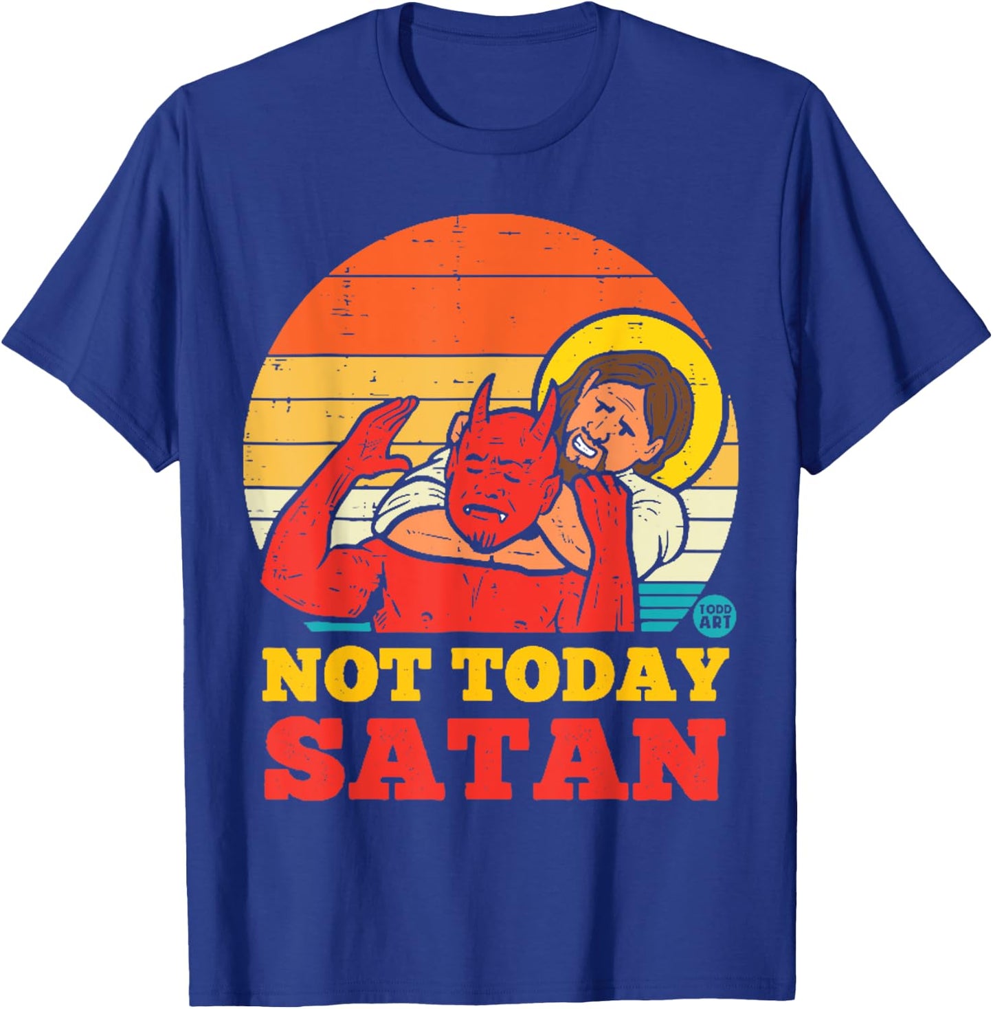 Vintage Jesus Shirt NOT TODAY SATAN Jesus vs Satan T-Shirt - T-Shirt | Royal