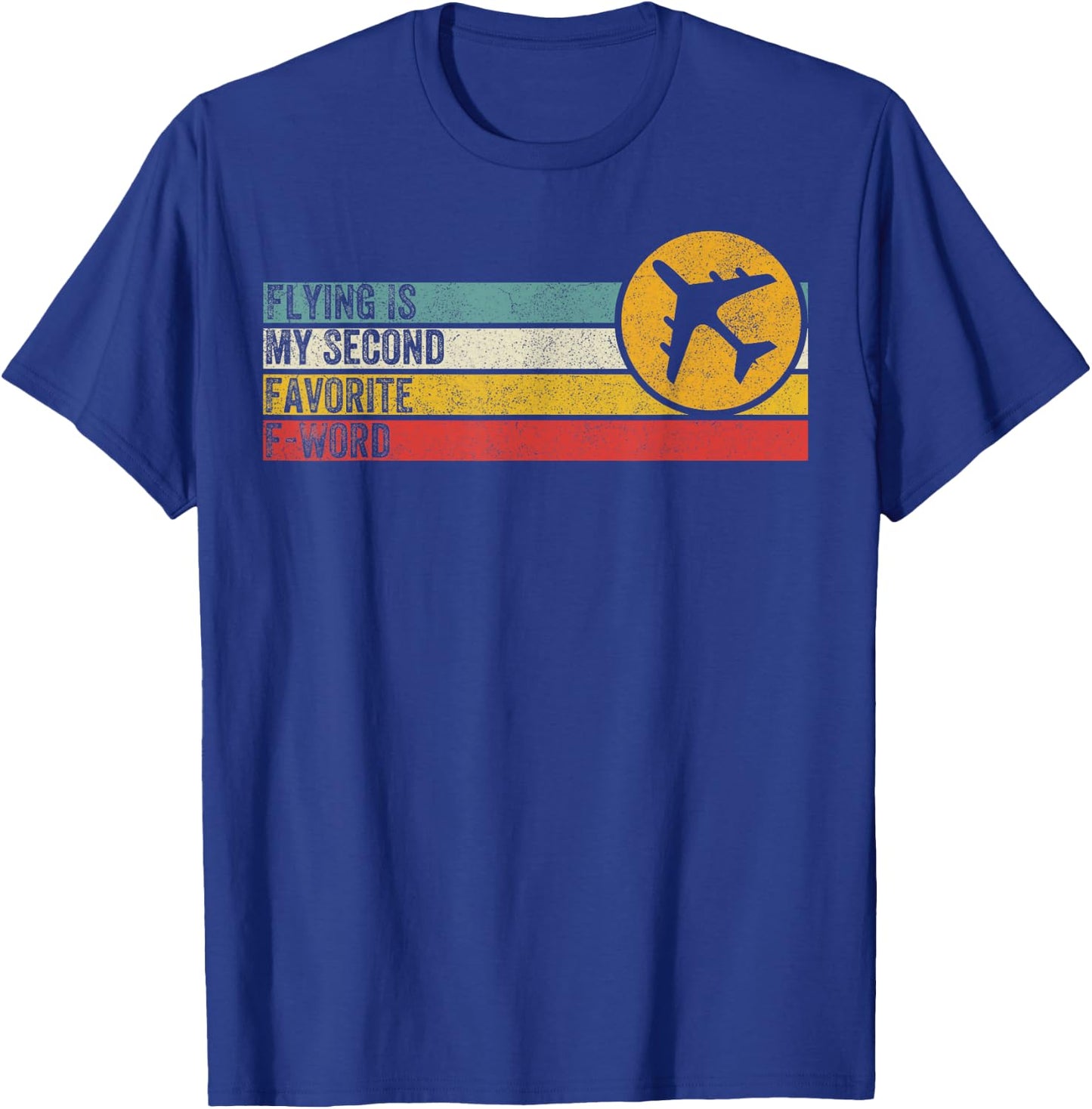 Flying Is My Second Favorite F Word Vintage Funny Pilot T-Shirt - T-Shirt | Royal
