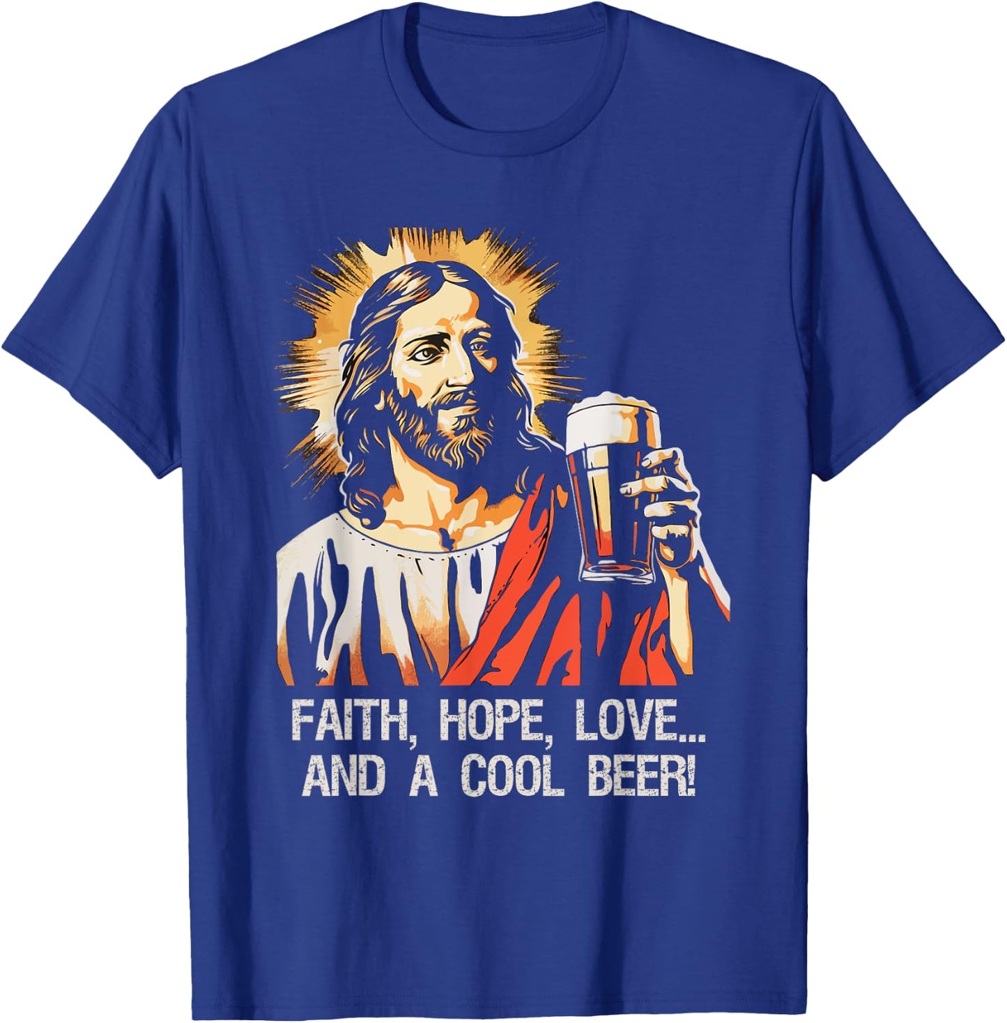 Jesus loves beer Faith, love, hope Beer T-Shirt - T-Shirt | Royal