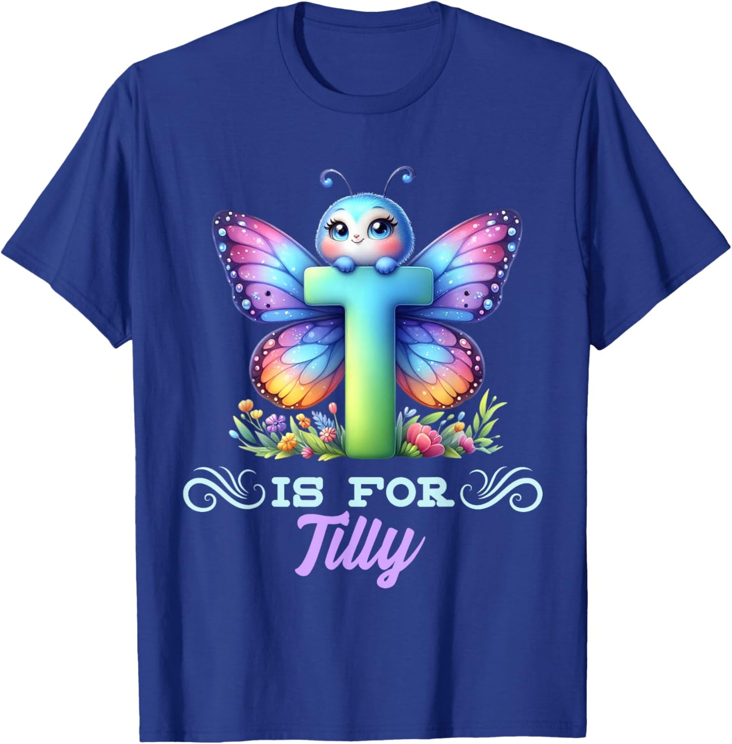 T Is For Tilly Girly Butterfly And Flower Initial Name T-Shirt - T-Shirt | Royal
