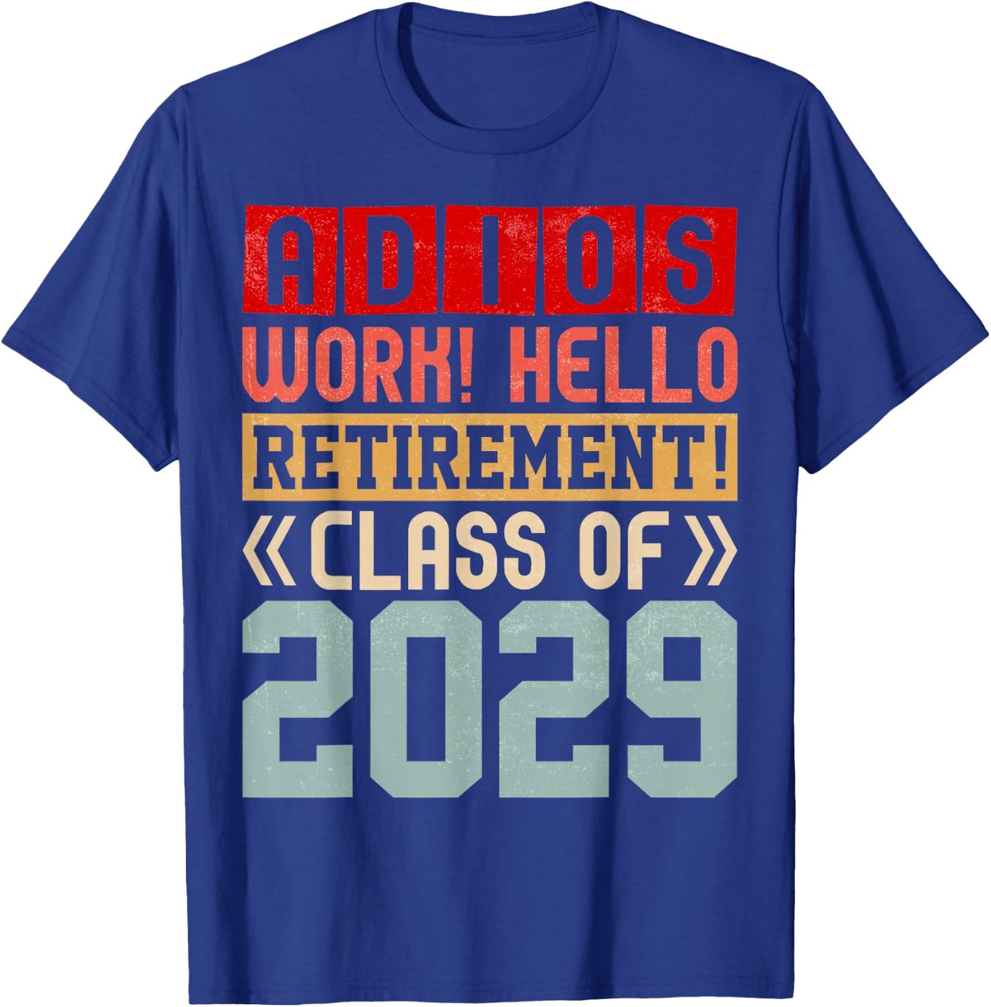 Retirement Funny Adios Retirement Class of 2029 T-Shirt - T-Shirt | Royal