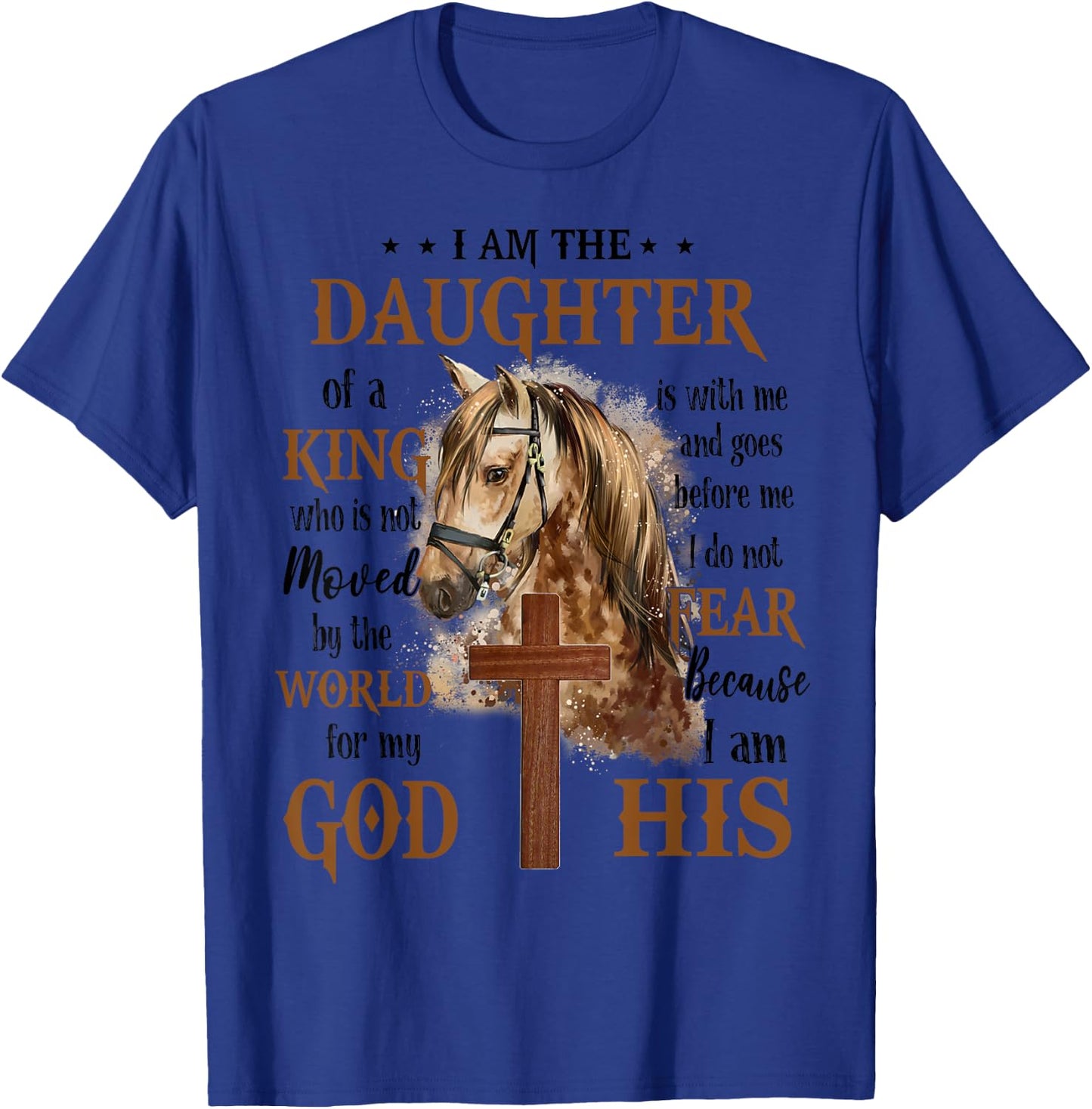 I Am The Daughter Of A King Who Is Not Moved By The World T-Shirt - T-Shirt | Royal