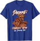 Pecans Nature's Way Of Showing Off Funny Quote Pecan Nuts T-Shirt - T-Shirt | Royal