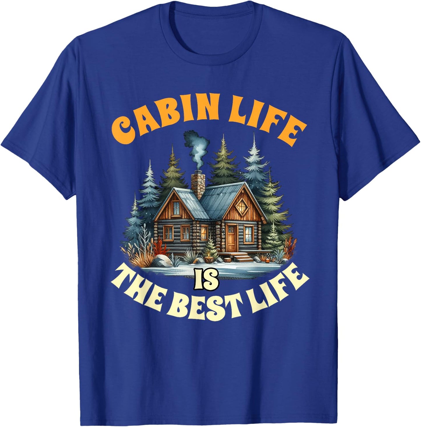 Camping Camper Cabin Life Is The Best Life Lake Life Outdoor T-Shirt - T-Shirt | Royal