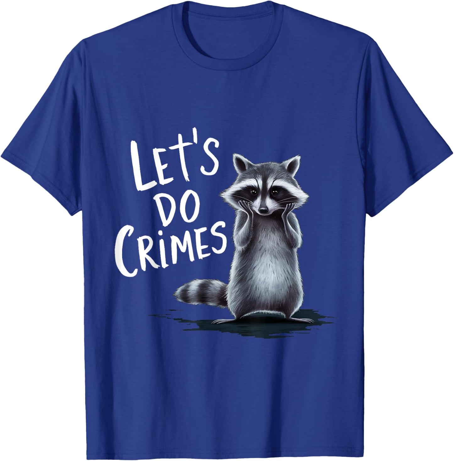 Raccoon Trash Funny Raccoon Let's Do Crimes Cute Animals T-Shirt - T-Shirt | Royal