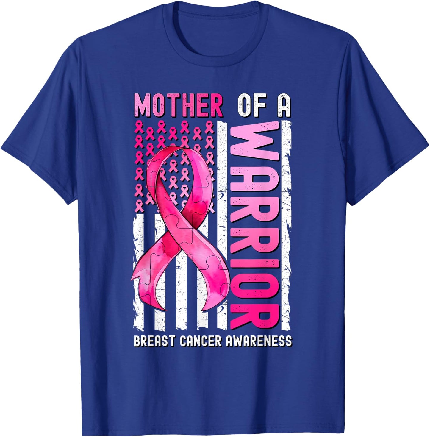 Mother Of A Warrior Breast Cancer USA Flag Awareness Pink T-Shirt - T-Shirt | Royal