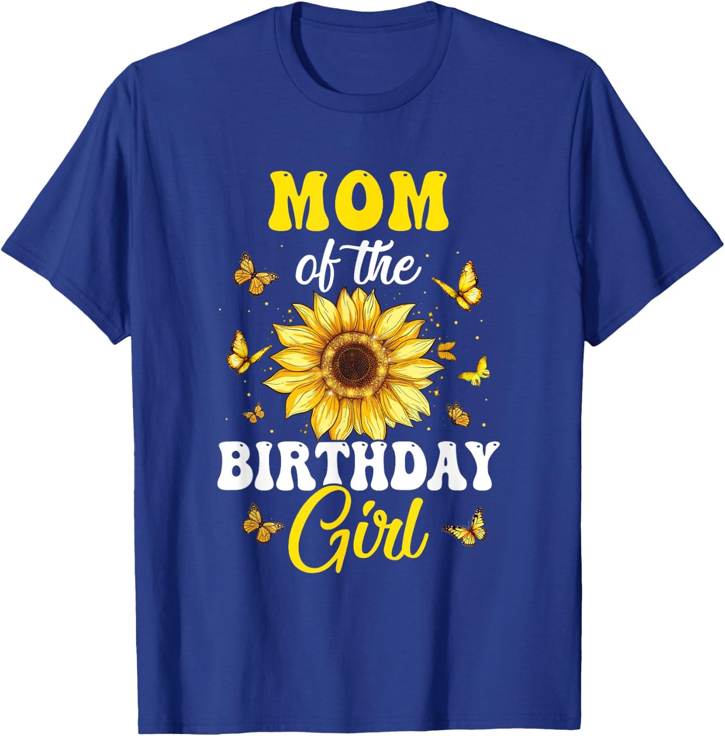 Mom Of The Birthday Girl Sunflower Party Family Matching T-Shirt - T-Shirt | Royal