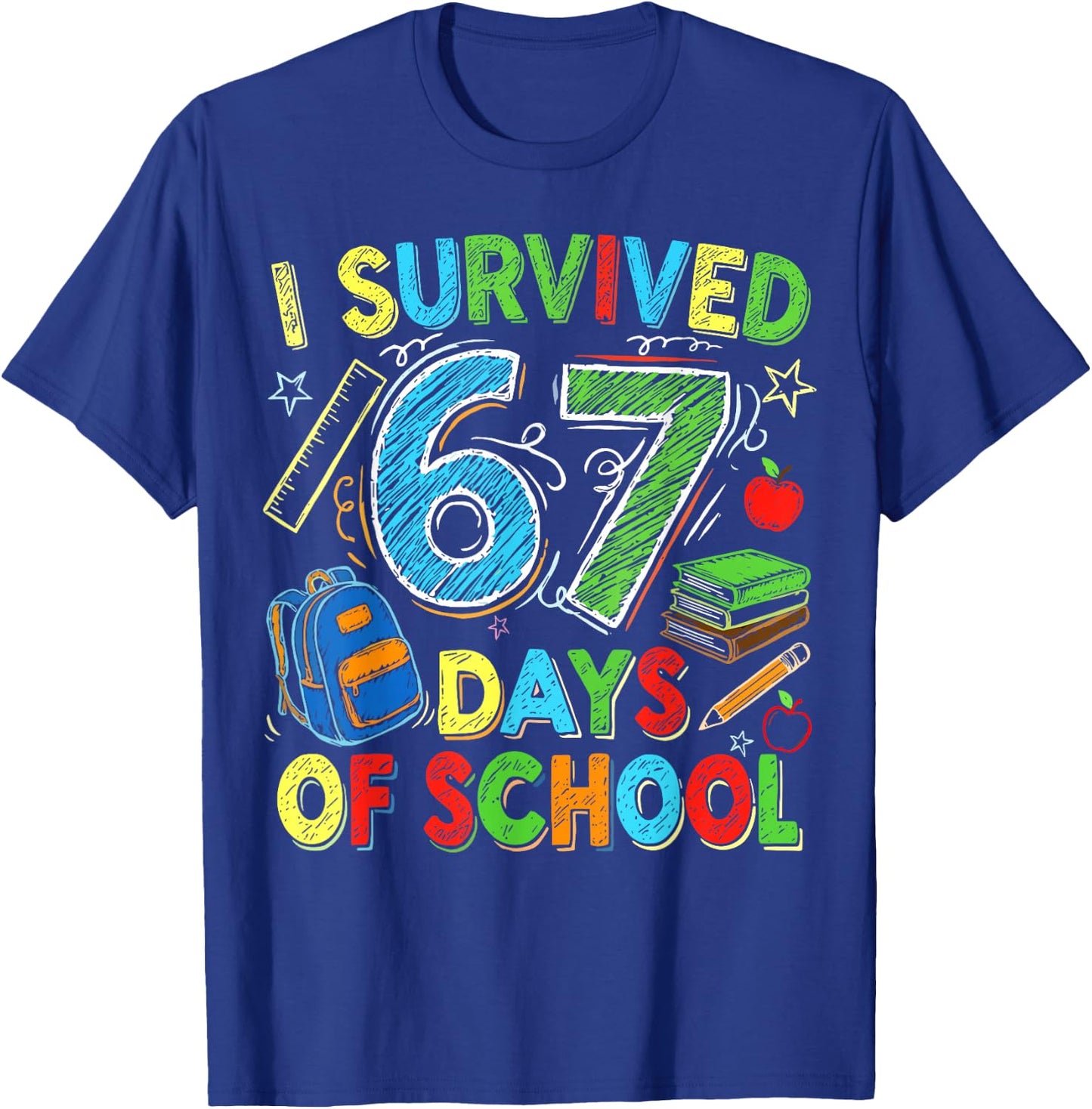 I Survived 67 Days of School Funny Teacher Student T-Shirt - T-Shirt | Royal