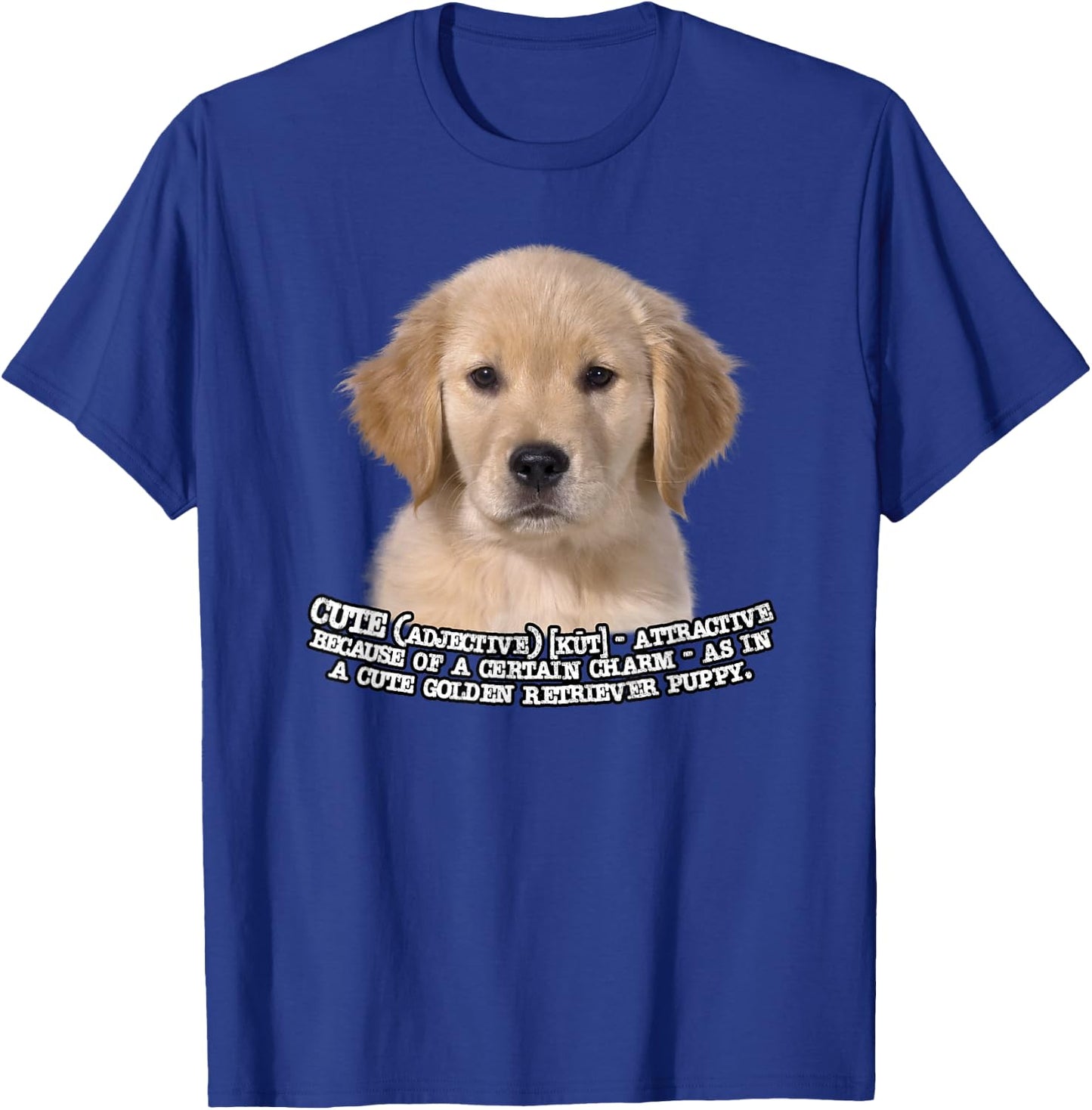 Golden Retriever Puppy the Definition of Cute T-Shirt - T-Shirt | Royal