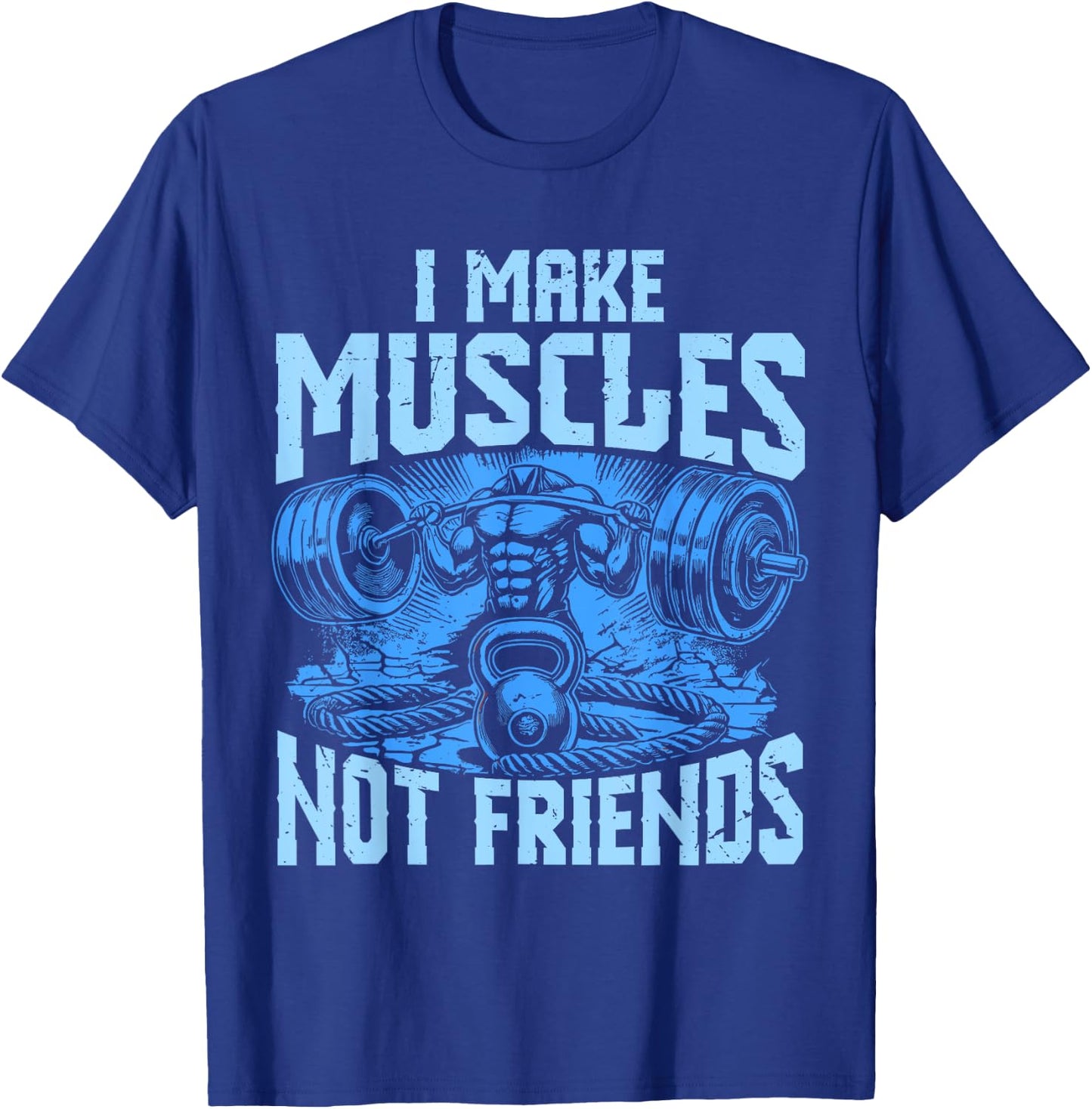 I Make Muscles Not Friends Personal Gym Trainer T-Shirt - T-Shirt | Royal