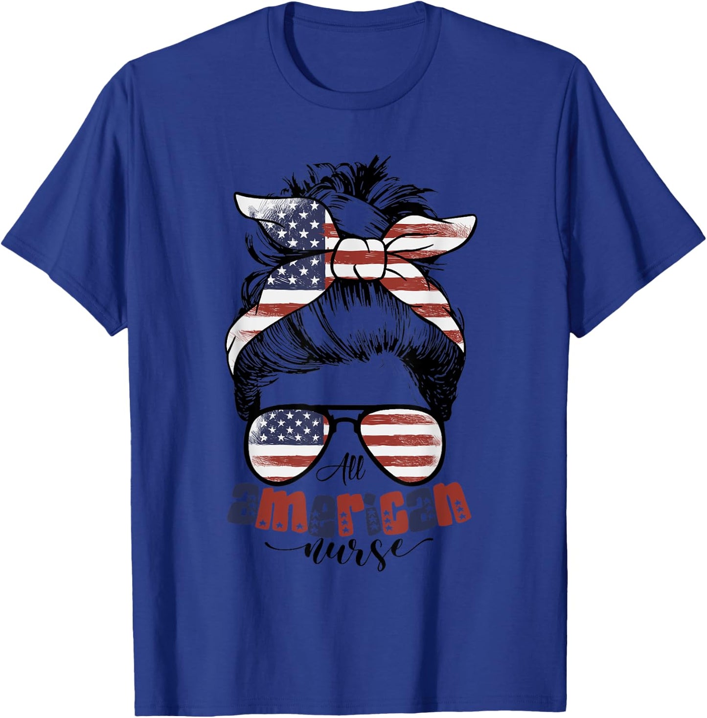 All American Nurse For Memorial Day and 4th of July Women Men T-Shirt - T-Shirt | Royal