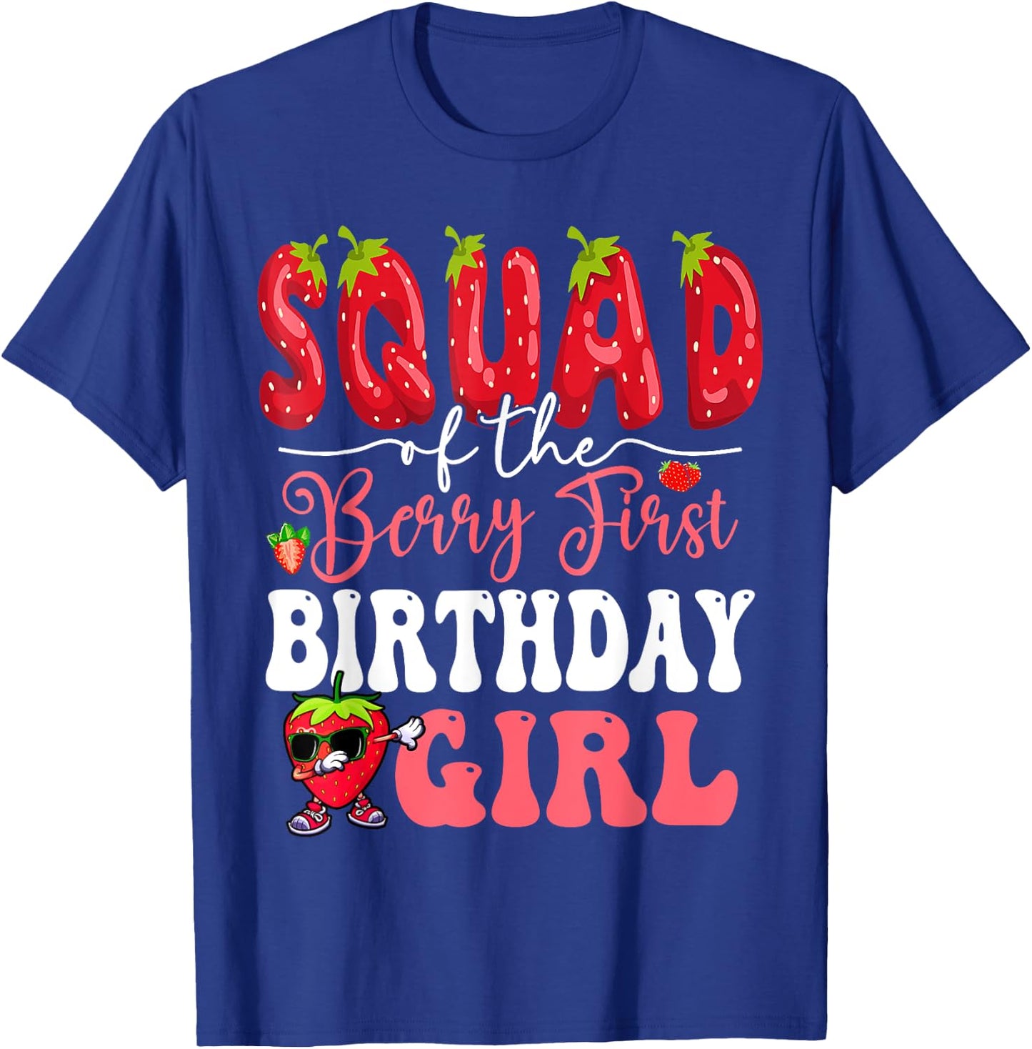 Squad of Berry First Birthday Girl Sweet One Strawberry T-Shirt - T-Shirt | Royal