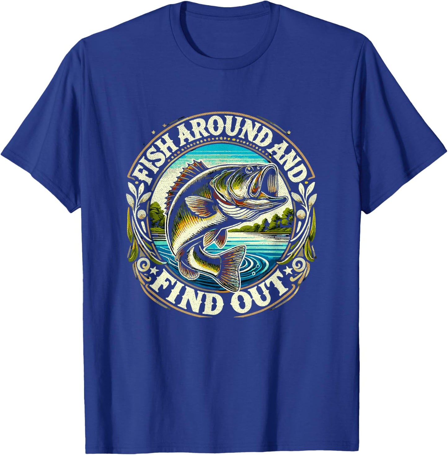 Fish around and find fun fishing opportunities T-Shirt - T-Shirt | Royal