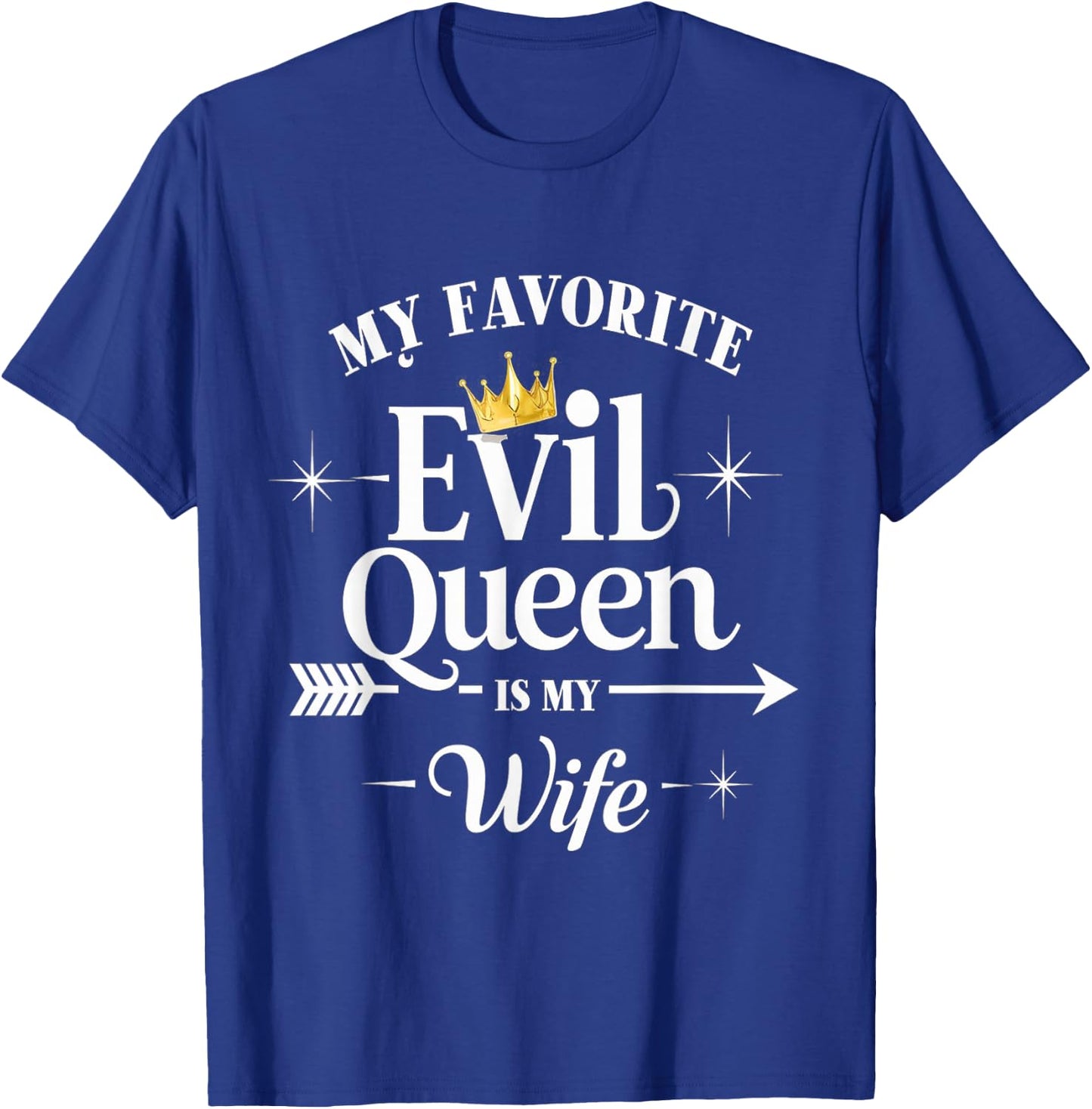 My Favorite Evil Queen Is My Wife Halloween Husband T-Shirt - T-Shirt | Royal