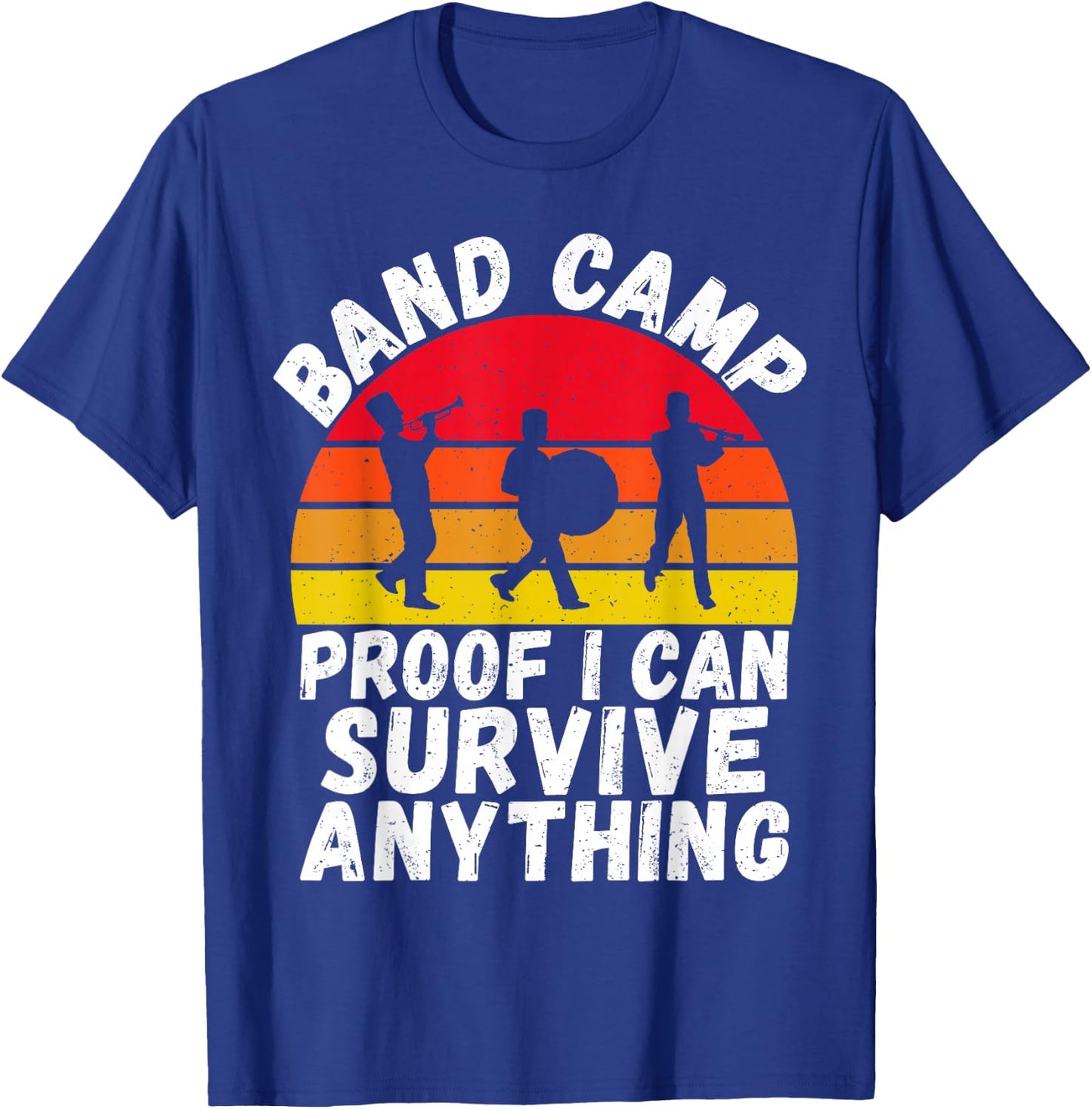 Proof i can survive anything Band Camp T-Shirt - T-Shirt | Royal