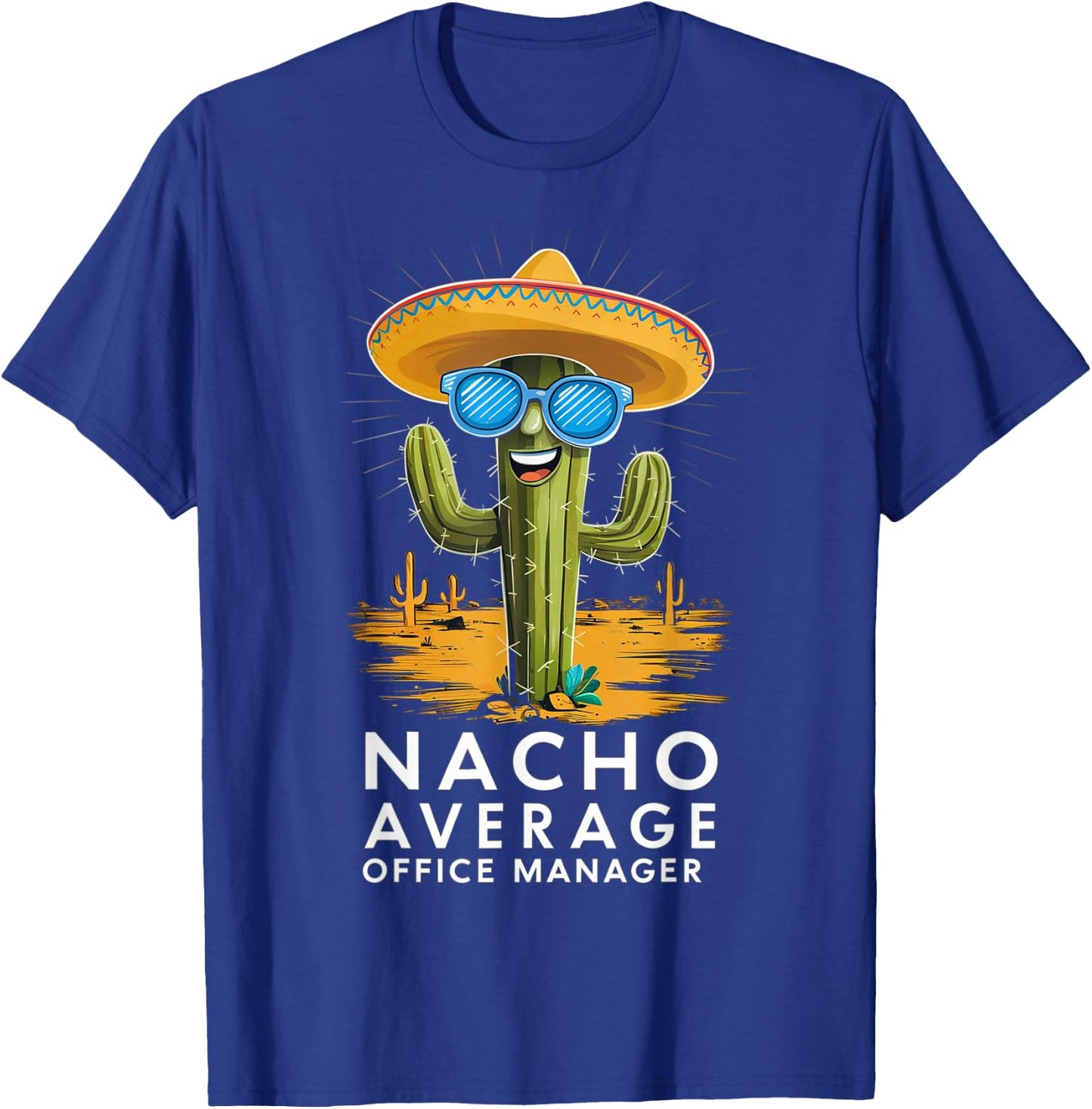 Funny Nacho Average Office Manager Appreciation Retirement T-Shirt - T-Shirt | Royal